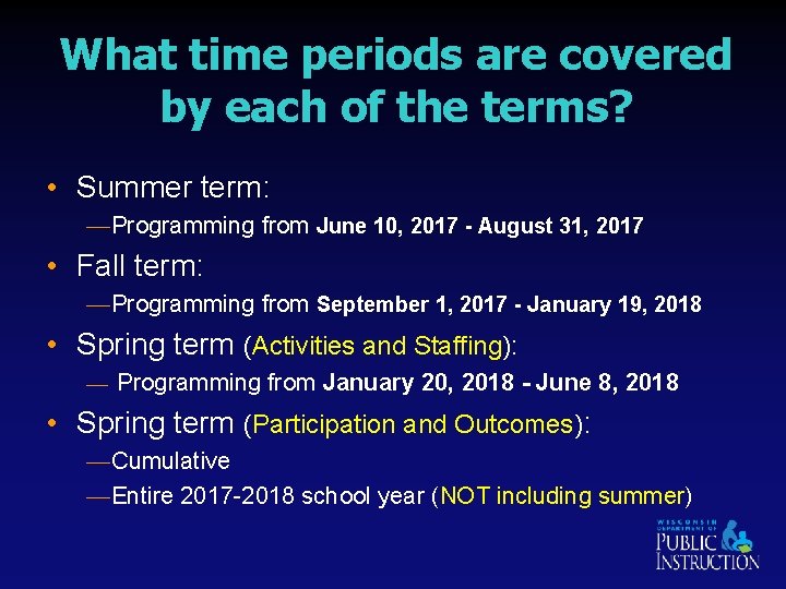 What time periods are covered by each of the terms? • Summer term: —Programming