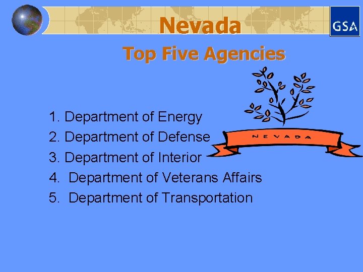 Nevada Top Five Agencies 1. Department of Energy 2. Department of Defense 3. Department