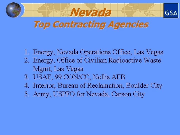 Nevada Top Contracting Agencies 1. Energy, Nevada Operations Office, Las Vegas 2. Energy, Office