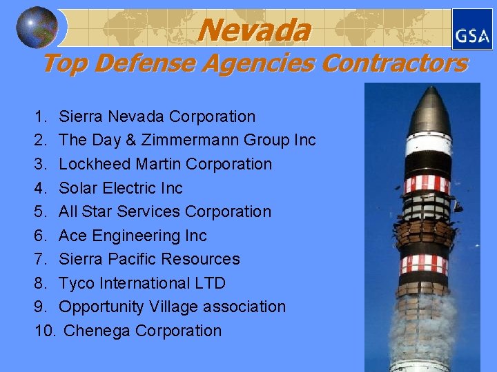 Nevada Top Defense Agencies Contractors 1. Sierra Nevada Corporation 2. The Day & Zimmermann