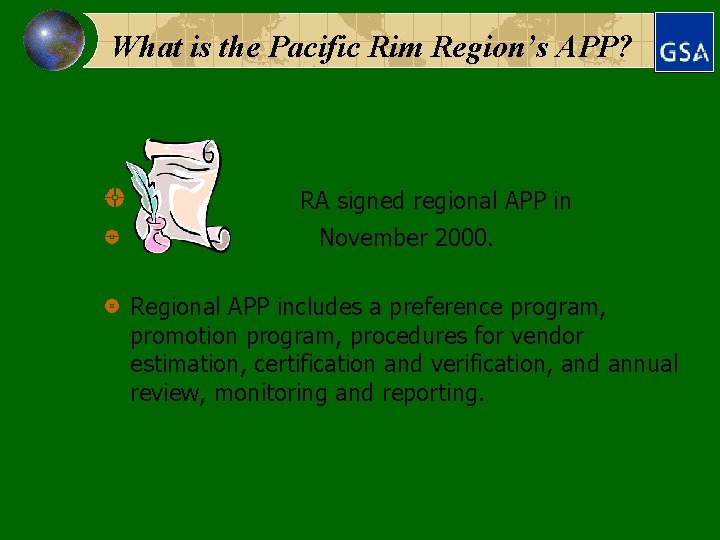 What is the Pacific Rim Region’s APP? RA signed regional APP in November 2000.