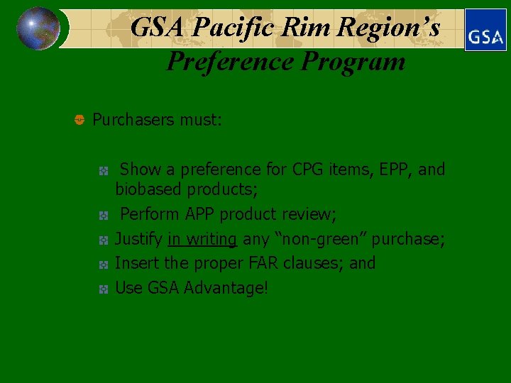 GSA Pacific Rim Region’s Preference Program Purchasers must: Show a preference for CPG items,