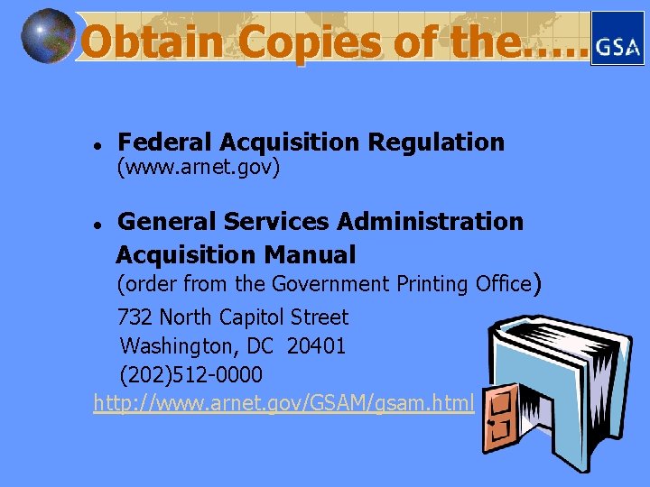 Obtain Copies of the…. . l l Federal Acquisition Regulation (www. arnet. gov) General