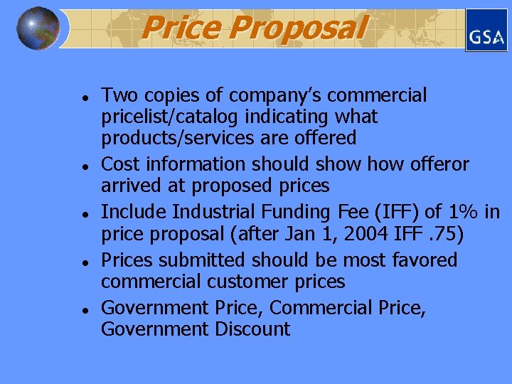 Price Proposal l l Two copies of company’s commercial pricelist/catalog indicating what products/services are