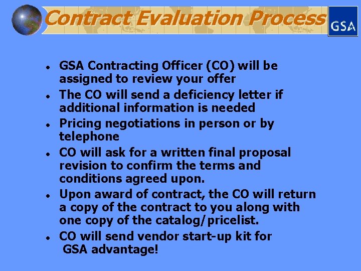 Contract Evaluation Process l l l GSA Contracting Officer (CO) will be assigned to