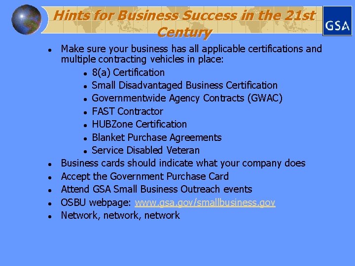Hints for Business Success in the 21 st Century l l l Make sure