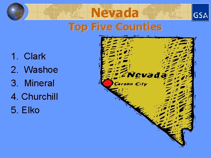 Nevada Top Five Counties 1. Clark 2. Washoe 3. Mineral 4. Churchill 5. Elko