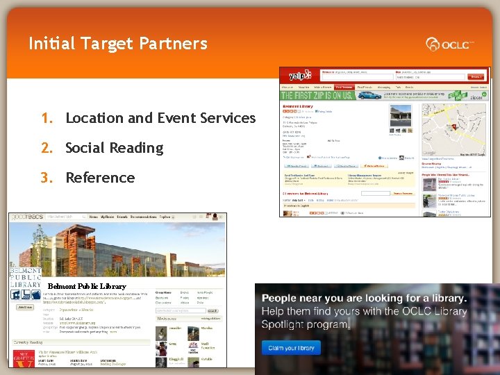 Initial Target Partners 1. Location and Event Services 2. Social Reading 3. Reference Belmont