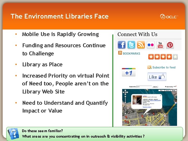 The Environment Libraries Face • Mobile Use is Rapidly Growing • Funding and Resources