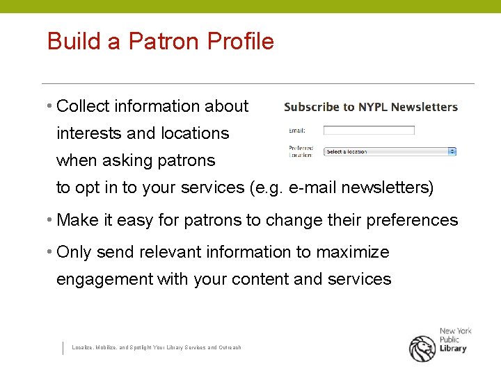 Build a Patron Profile • Collect information about interests and locations when asking patrons