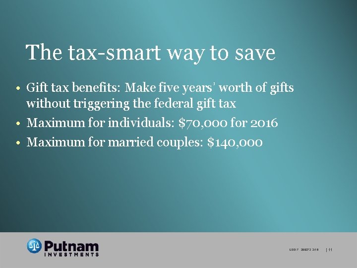 The tax-smart way to save • Gift tax benefits: Make five years’ worth of