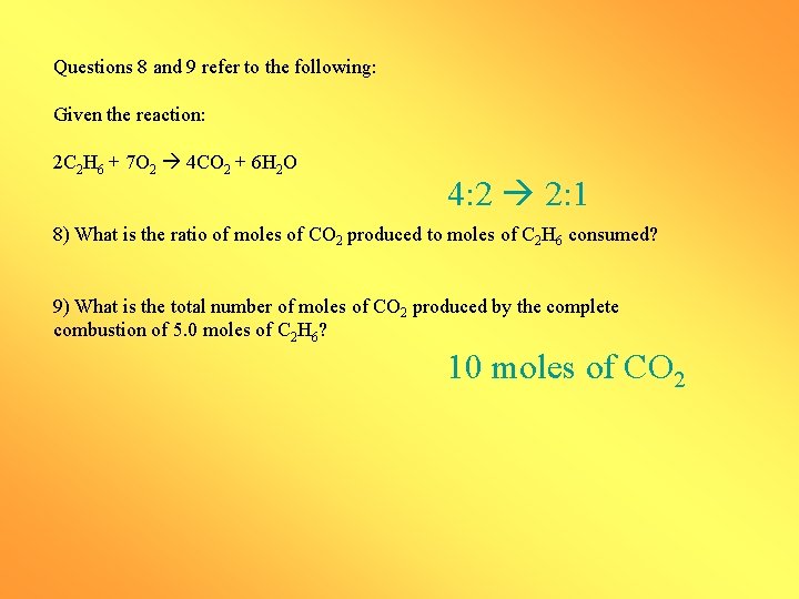 Questions 8 and 9 refer to the following: Given the reaction: 2 C 2