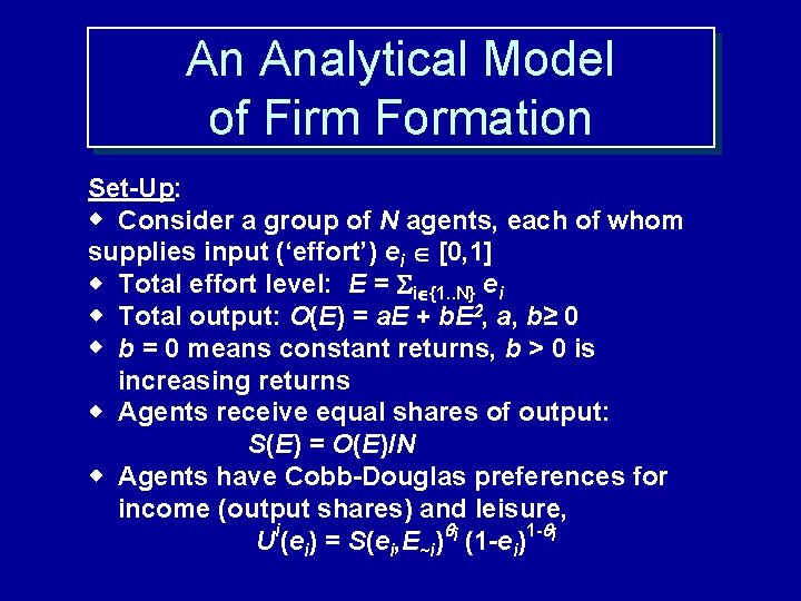 An Analytical Model of Firm Formation Set-Up: Consider a group of N agents, each