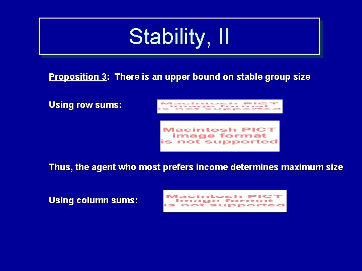 Stability, II Proposition 3: There is an upper bound on stable group size Using