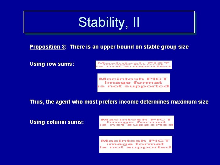 Stability, II Proposition 3: There is an upper bound on stable group size Using