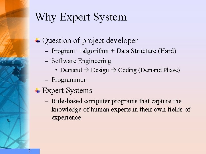 Why Expert System Question of project developer – Program = algorithm + Data Structure