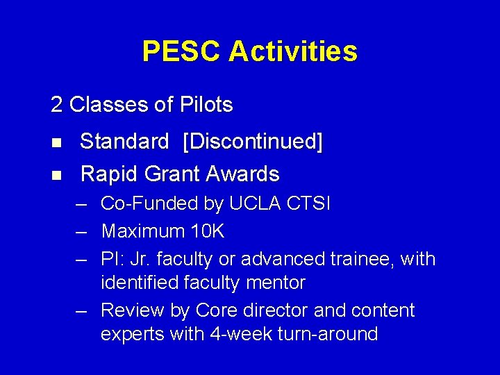PESC Activities 2 Classes of Pilots n n Standard [Discontinued] Rapid Grant Awards –