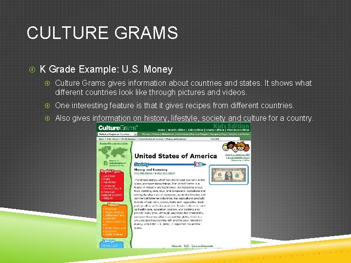 CULTURE GRAMS K Grade Example: U. S. Money Culture Grams gives information about countries