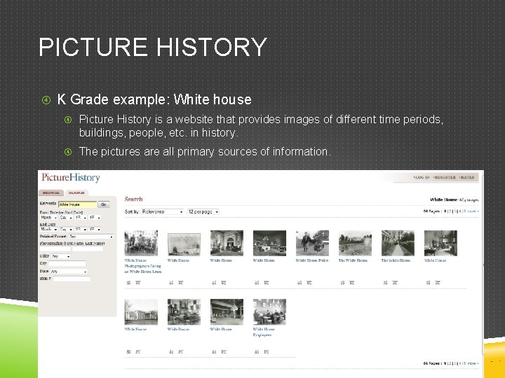 PICTURE HISTORY K Grade example: White house Picture History is a website that provides