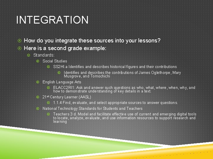 INTEGRATION How do you integrate these sources into your lessons? Here is a second