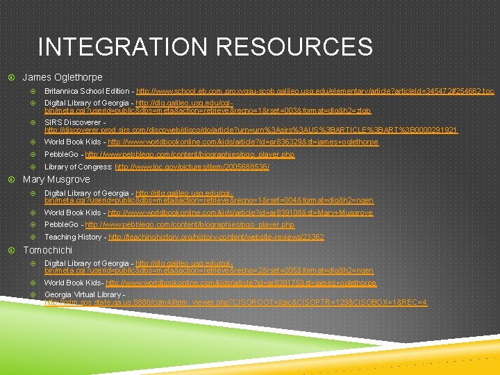 INTEGRATION RESOURCES James Oglethorpe Britannica School Edition - http: //www. school. eb. com. proxygsu-scob.