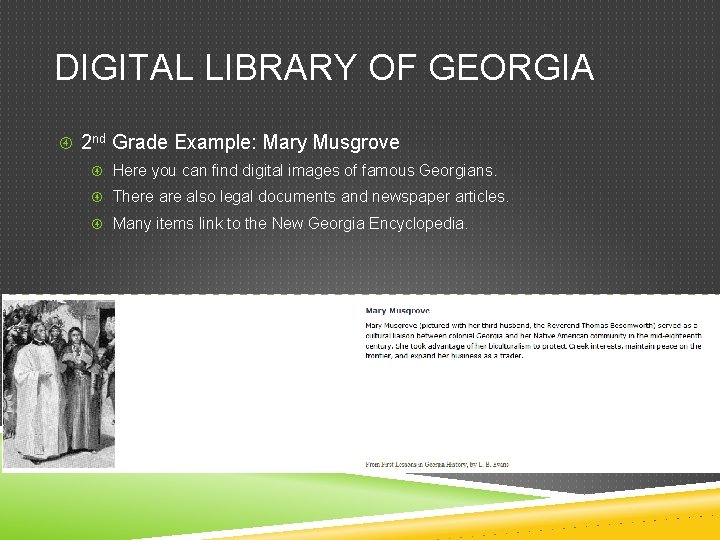 DIGITAL LIBRARY OF GEORGIA 2 nd Grade Example: Mary Musgrove Here you can find