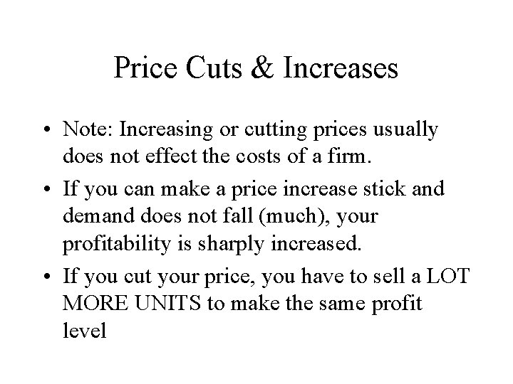 Price Cuts & Increases • Note: Increasing or cutting prices usually does not effect Price Cuts & Increases • Note: Increasing or cutting prices usually does not effect