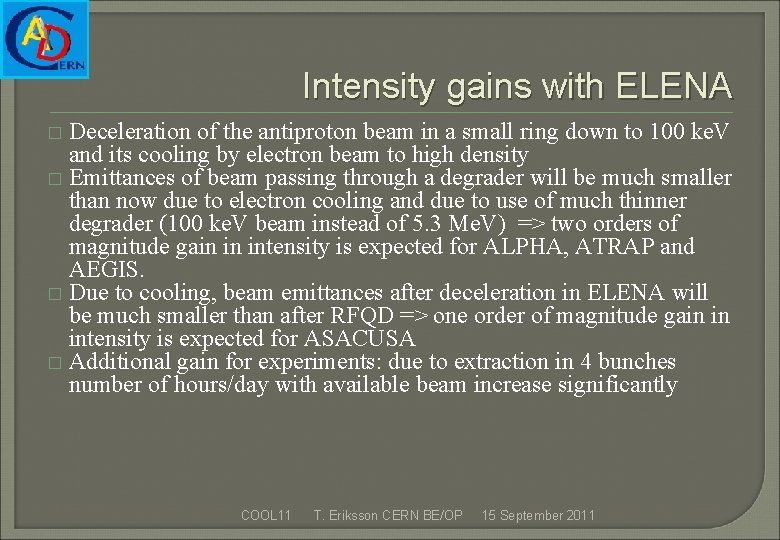 Intensity gains with ELENA Deceleration of the antiproton beam in a small ring down