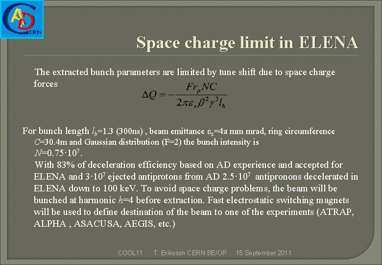 Space charge limit in ELENA The extracted bunch parameters are limited by tune shift