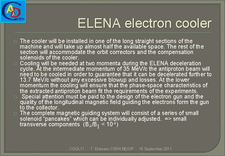 ELENA electron cooler � � The cooler will be installed in one of the