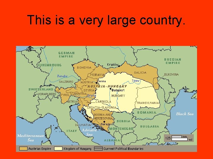 This is a very large country. 