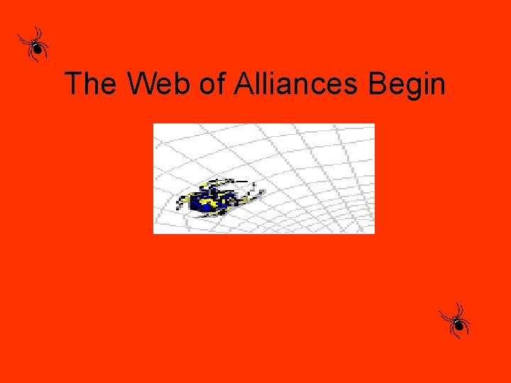 The Web of Alliances Begin 