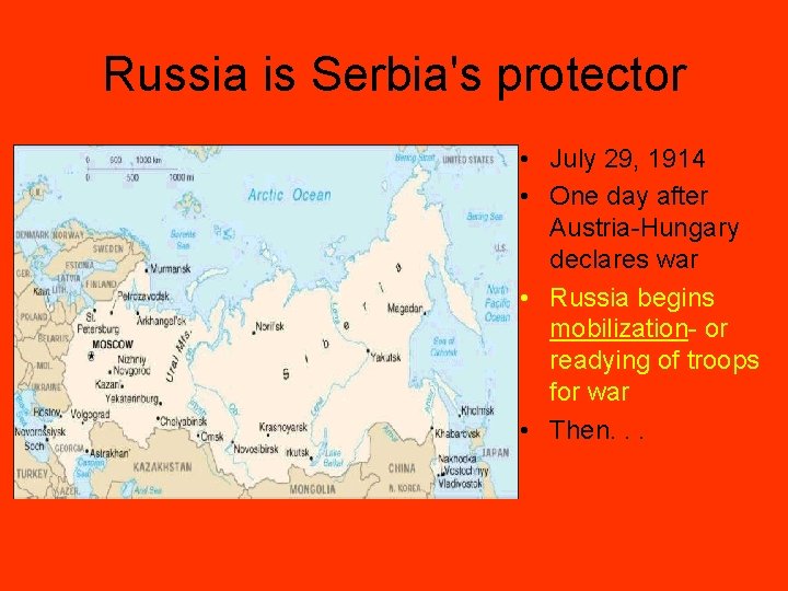 Russia is Serbia's protector • July 29, 1914 • One day after Austria-Hungary declares
