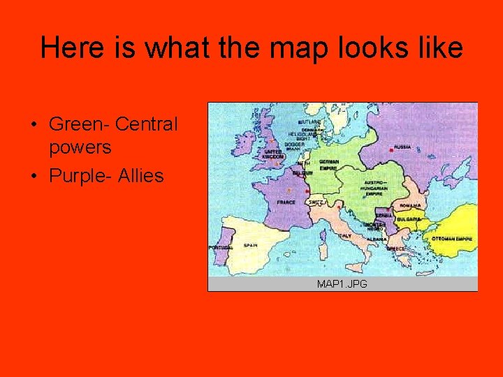 Here is what the map looks like • Green- Central powers • Purple- Allies