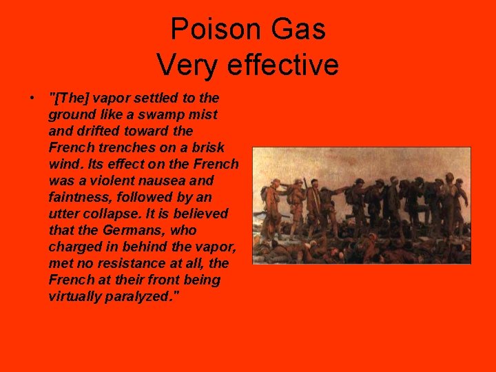 Poison Gas Very effective • "[The] vapor settled to the ground like a swamp