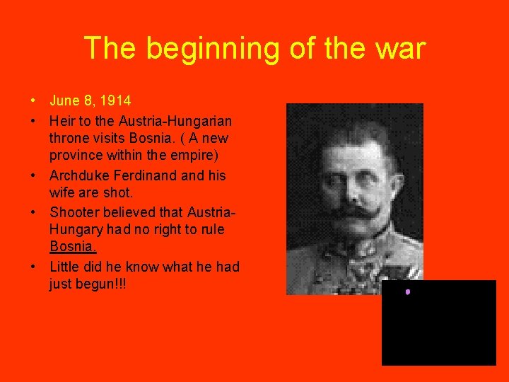 The beginning of the war • June 8, 1914 • Heir to the Austria-Hungarian