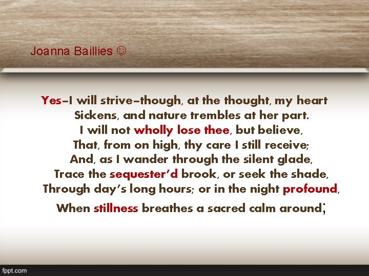 Joanna Baillies Yes–I will strive–though, at the thought, my heart Sickens, and nature trembles Joanna Baillies Yes–I will strive–though, at the thought, my heart Sickens, and nature trembles
