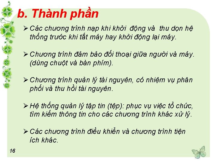 b. Thành phần Ø Các chương trình nạp khi khởi động và thu dọn