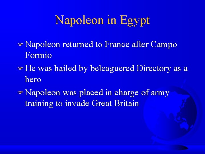 Napoleon in Egypt Napoleon returned to France after Campo Formio He was hailed by
