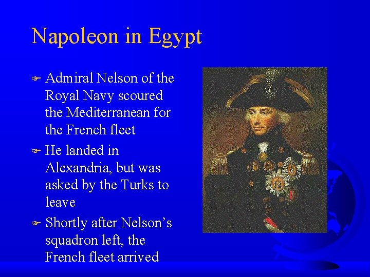 Napoleon in Egypt Admiral Nelson of the Royal Navy scoured the Mediterranean for the