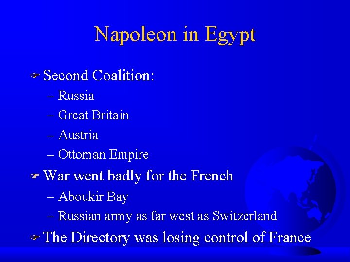 Napoleon in Egypt Second Coalition: – Russia – Great Britain – Austria – Ottoman