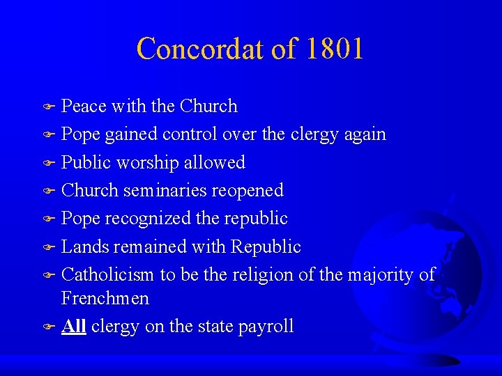 Concordat of 1801 Peace with the Church Pope gained control over the clergy again