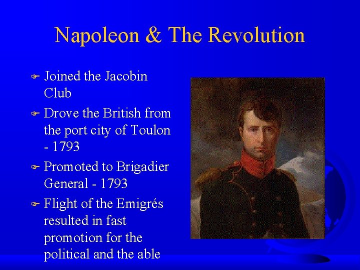 Napoleon & The Revolution Joined the Jacobin Club Drove the British from the port