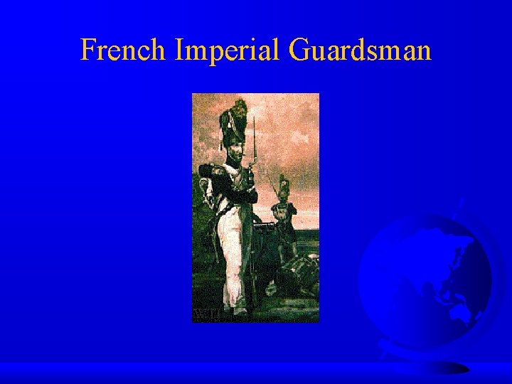 French Imperial Guardsman 