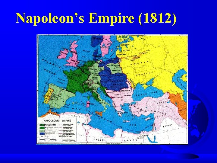 Napoleon’s Empire (1812) 