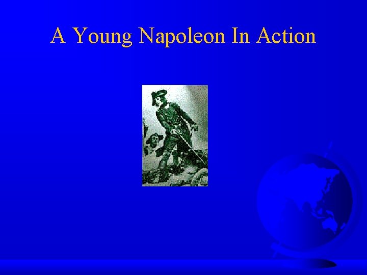 A Young Napoleon In Action 