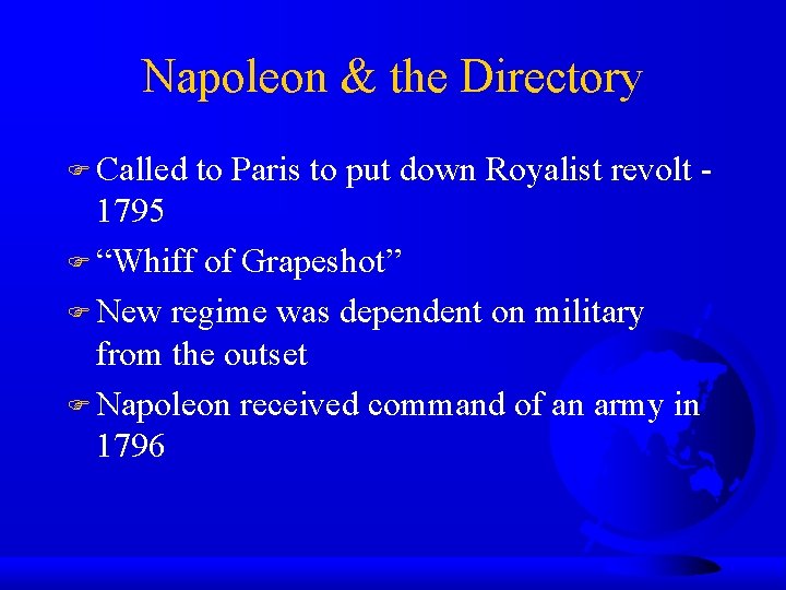 Napoleon & the Directory Called to Paris to put down Royalist revolt - 1795