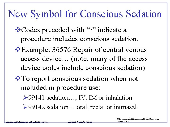 New Symbol for Conscious Sedation v. Codes preceded with “ ” indicate a procedure