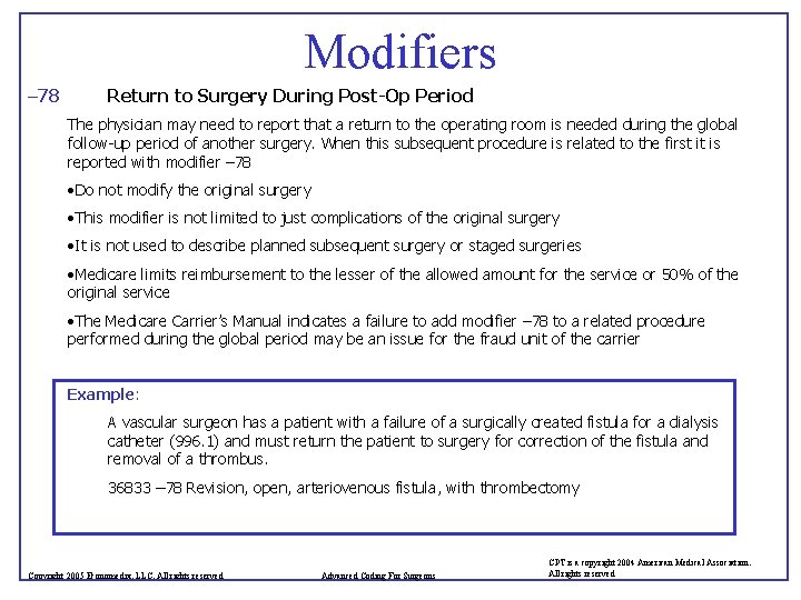 Modifiers – 78 Return to Surgery During Post-Op Period The physician may need to