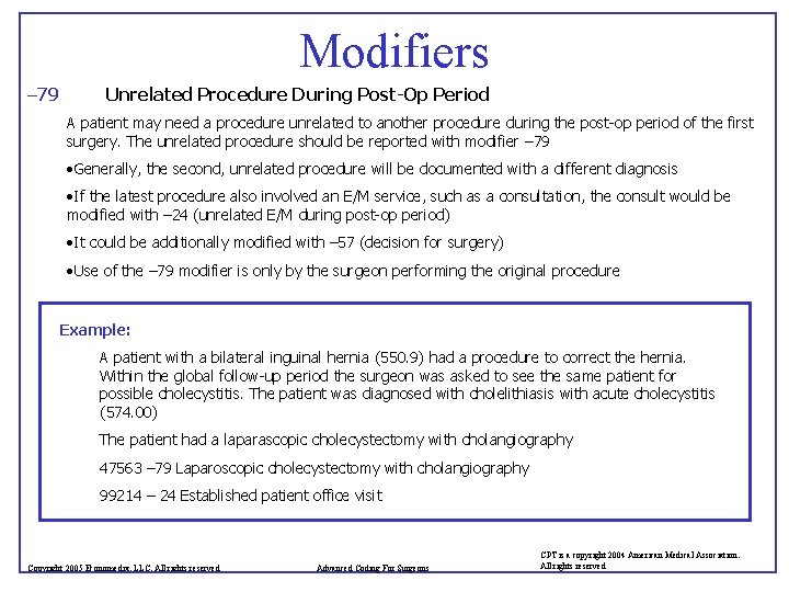 Modifiers – 79 Unrelated Procedure During Post-Op Period A patient may need a procedure